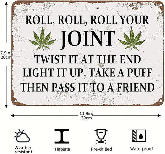 Weed Decor Metal Tin Sign Roll, Roll, Roll Your Joint Twist It At The End Light It Up Rustic Tin Signs Metal Poster for Home Farmhouse Bar Cafe Pub Garage Man Cave Room 12 x 8 Inch