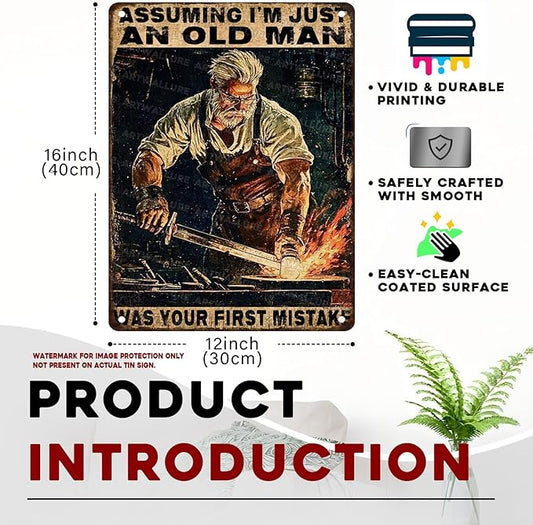 Blacksmith Old Man Vintage Metal Sign Rustic Wall Decor Retro Tin Plaque Assuming Im Just an Old Man Was Your First Mistake Wall Art 12x16inch
