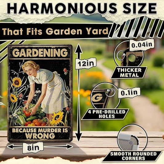 Gardening Because Murder Is Wrong Tin Sign Metal Sign Rustic Garden Decor Outdoor Yard Sign for Gardeners Unique Gifts 8x12Inch