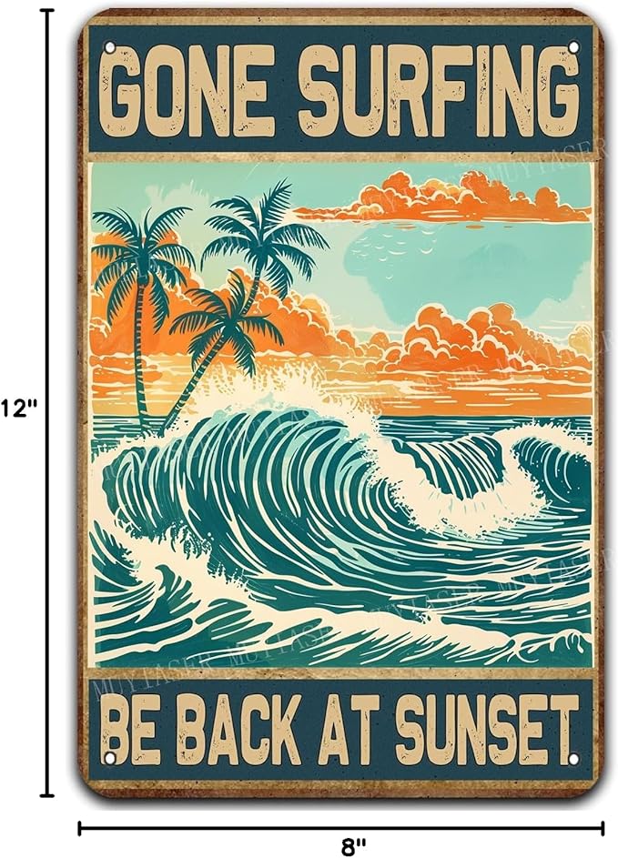 Metal Signs Gone Surfing Be Back At Sunset Sign Vintage Signs Retro Aluminum Tin Sign for Garden Kitchen Office Home Bar Cafe Decor 8x12 Inch