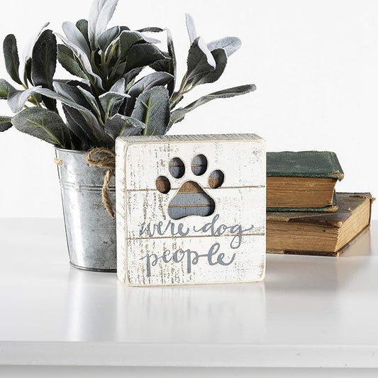 Primitives by Kathy Hand-Lettered Slat Box Sign, "We're Dog People" hand lettered sentiment and a cut-out paw print design with inset striped coloration accents