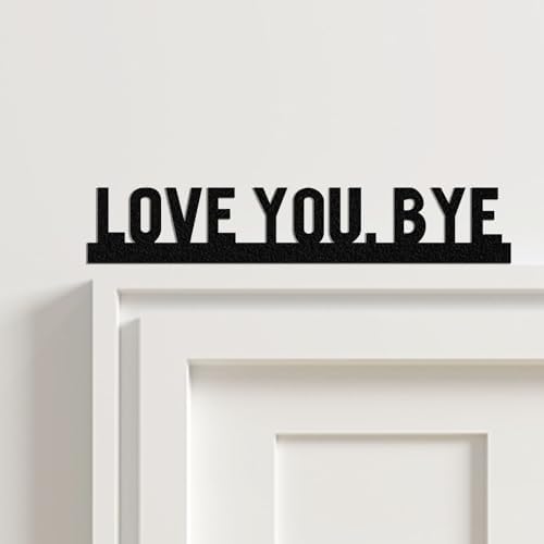 Love You Bye Sign, Metal Love You Bye Sign Above Door for Hallway Decor, You Bye Door Topper for Valentine's Gift