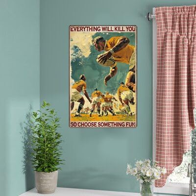 Metal Signs Everything Will Kill You So Choose Something Fun Rugby Sign Vintage Signs Retro Aluminum Tin Sign for Garden Kitchen Office Home Bar Cafe Decor 8x12 Inch
