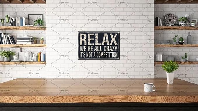Metal Tin Sign Vintage Relax We're All Crazy It's Not Competition for Home Living Room Bedroom Office Hotel Cafe and Pub Wall Decor 12x8 Inches