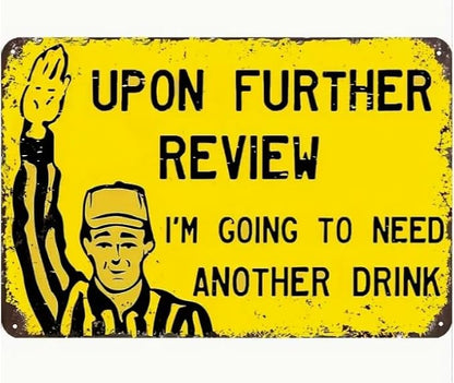 1pc Upon Further Review I Need Another Drink Funny Tin Football Sign Garage Home Sports Bar Decor (8''x12''/20cm*30cm)