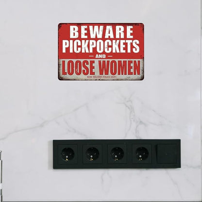 Funny Vintage Metal Tin Sign Retro Speakeasy Decor Beware Of Pickpockets And Loose Women Signs 8x12 Inch