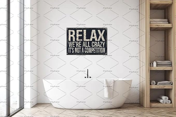 Metal Tin Sign Vintage Relax We're All Crazy It's Not Competition for Home Living Room Bedroom Office Hotel Cafe and Pub Wall Decor 12x8 Inches