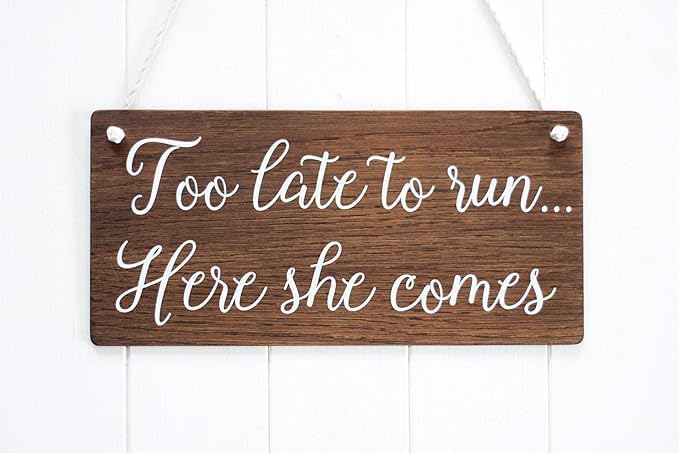 Rustic Wooden Signs Too Late to Run Here She Comes Ring Bearer Sign Wall Art Decor Kitchen Cafe Pub Decor Gift 8x12 INCH