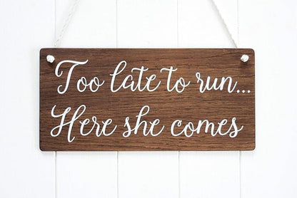 Rustic Wooden Signs Too Late to Run Here She Comes Ring Bearer Sign Wall Art Decor Kitchen Cafe Pub Decor Gift 8x12 INCH