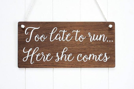 Rustic Wooden Signs Too Late to Run Here She Comes Ring Bearer Sign Wall Art Decor Kitchen Cafe Pub Decor Gift 8x12 INCH