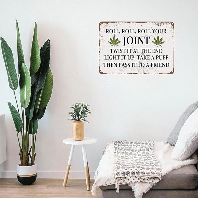 Weed Decor Metal Tin Sign Roll, Roll, Roll Your Joint Twist It At The End Light It Up Rustic Tin Signs Metal Poster for Home Farmhouse Bar Cafe Pub Garage Man Cave Room 12 x 8 Inch