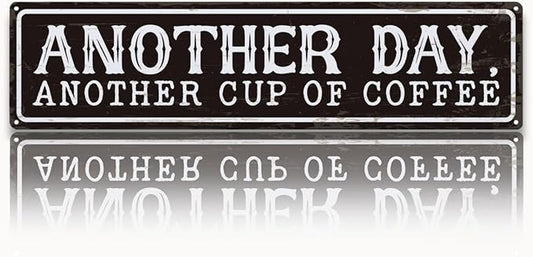 Coffee Metal Signs Decor, Another Day Another Cup of Coffee Sign, Retro Metal Tin Sign, Home Kitchen Wall Decor, Vintage Coffees Station Decors, Decorative Wall Signs 15.8x4 Inches