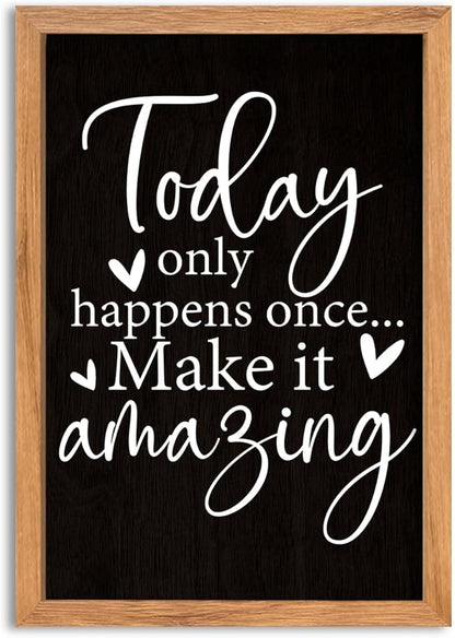 AuraPeak Today Only Happens Once Make It Amazing Inspirationa Quotes Office Wall Decor, Motivational Sayings Frame Rustic Home Living Room Laundry Room Wall Art Hanging (Wood Black 16"×10")