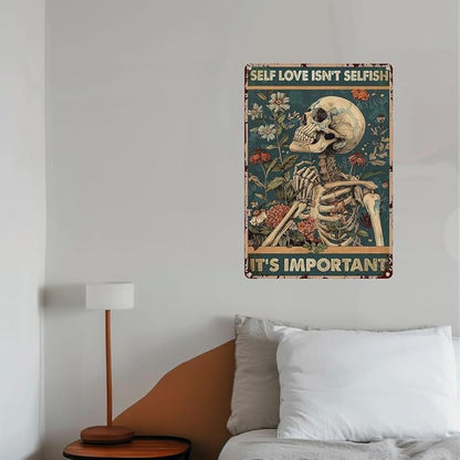 Metal Signs Skeletons Self love isn't selfish It's important Sign Vintage Signs Retro Aluminum Tin Sign for Kitchen Office Home Bar Cafe Decor 8x12 Inch