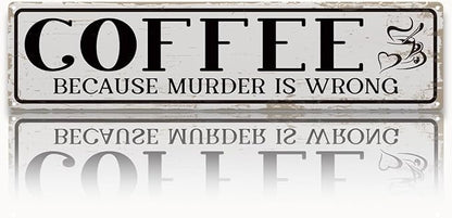 Funny Coffee Signs, Coffee Because Murder is Wrong Sign, Vintage Wall Decorations for Home Bar/Basement/Garage/Man Cave, Coffees Station Decors, Decorative Metal Wall Signs 15.8x4 Inches