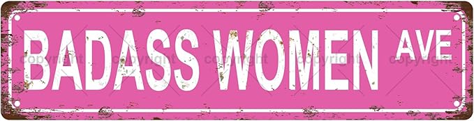 BADASS WOMEN AVE GIRLS WOMEN Metal Tin Street Sign Bar Cafe Garage Cave Home Room Wall Bathroom Farmhouse Garden Porch Patio Decor, 16 x 4 Inch