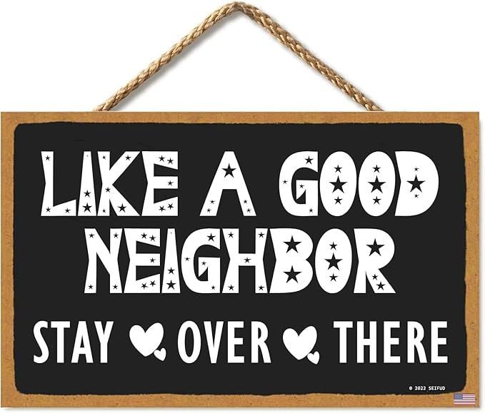 Like a Good Neighbor Stay Over There - Vintage Wall Decor Art, Funny Decorations, Rustic Farmhouse Wall Pediments Art Home Decor (CA7US-018)