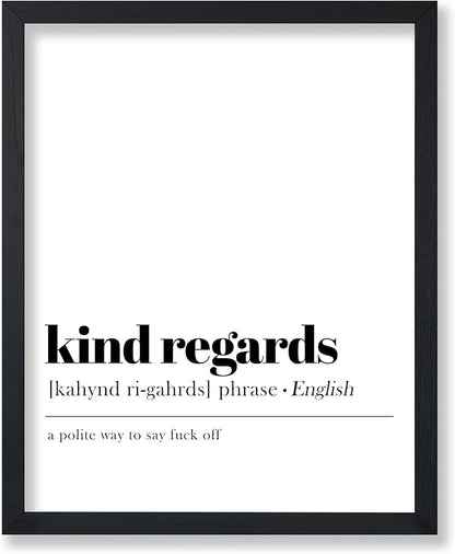 Poster Master Typography Poster - Dictionary Print - Kind Regards Definition, Polite Way to Say Fuck Off, Funny - Gift for Colleague, Friend - Wall Decor for Home, Office, 24x32 Unframed Wall Art