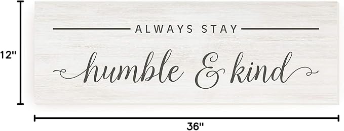 Always Stay Humble And Kind Wood Rustic Style Wall Décor Sign 12x36