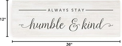 Always Stay Humble And Kind Wood Rustic Style Wall Décor Sign 12x36