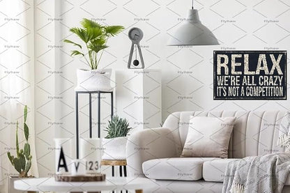 Metal Tin Sign Vintage Relax We're All Crazy It's Not Competition for Home Living Room Bedroom Office Hotel Cafe and Pub Wall Decor 12x8 Inches