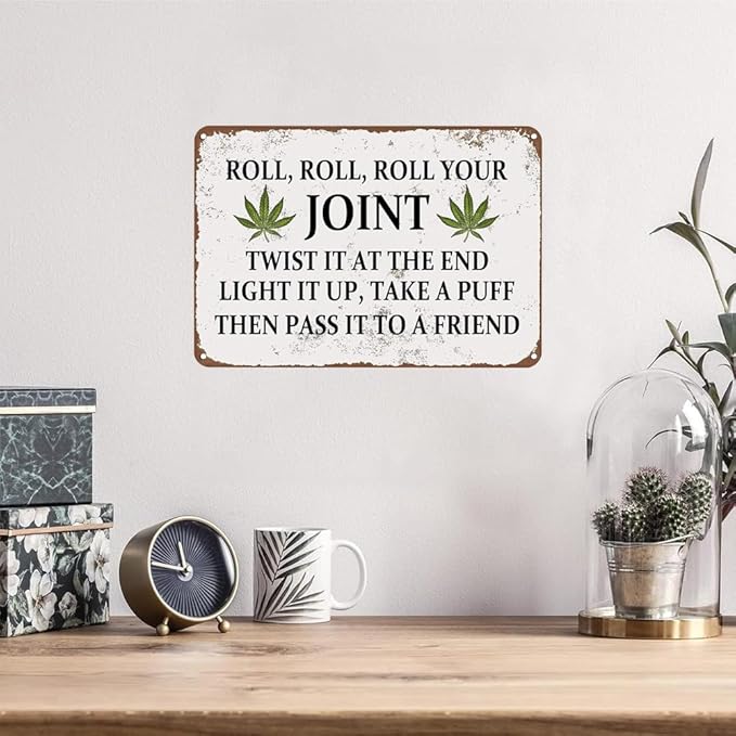 Weed Decor Metal Tin Sign Roll, Roll, Roll Your Joint Twist It At The End Light It Up Rustic Tin Signs Metal Poster for Home Farmhouse Bar Cafe Pub Garage Man Cave Room 12 x 8 Inch