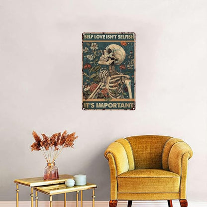 Metal Signs Skeletons Self love isn't selfish It's important Sign Vintage Signs Retro Aluminum Tin Sign for Kitchen Office Home Bar Cafe Decor 8x12 Inch