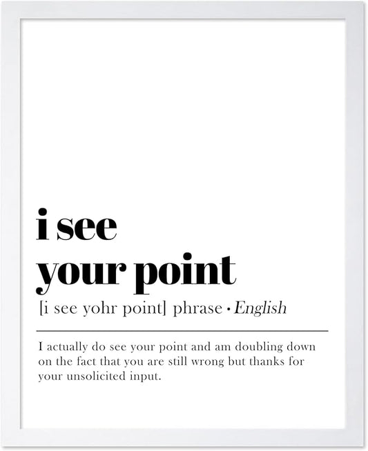 Poster Master Vintage Typography Poster - Retro Dictionary Print - I See Your Point Definition, Book Page, Funny - Gift for Colleague, Friend - Wall Decor for Home, Office, 16x20 White Framed