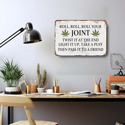 Weed Decor Metal Tin Sign Roll, Roll, Roll Your Joint Twist It At The End Light It Up Rustic Tin Signs Metal Poster for Home Farmhouse Bar Cafe Pub Garage Man Cave Room 12 x 8 Inch
