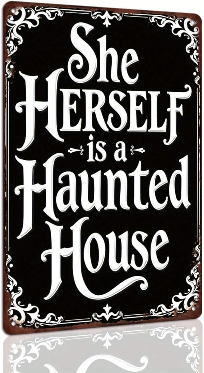 She Herself is a Haunted House Metal Tin Sign Halloween Wall Decor for Home Kitchen Living Room Entryway Vintage Rustic Style Decorative Signs Metal Poster 8x12 Inch