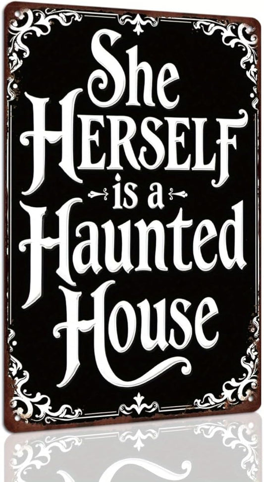 She Herself is a Haunted House Metal Tin Sign Halloween Wall Decor for Home Kitchen Living Room Entryway Vintage Rustic Style Decorative Signs Metal Poster 8x12 Inch