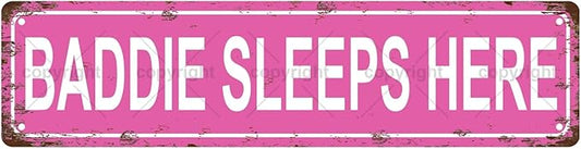 BADDIE SLEEPS HERE GIRLS WOMEN Metal Tin Street Sign Bar Cafe Garage Cave Home Room Wall Bathroom Farmhouse Garden Porch Patio Decor, 16 x 4 Inch