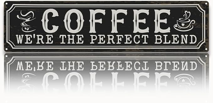 Coffee Metal Tin Signs, Coffee We're the Perfect Blend, Farmhouse Kitchen Decor for Wall, Vintage Style Home Decor, Cafe Decors, Decorative Metal Wall Signs 15.8x4 Inches, Coffees Lover Gifts
