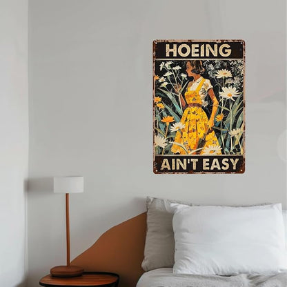 Metal Signs hoeing ain't easy Sign Vintage Signs Retro Aluminum Tin Sign for Kitchen Office Home Bar Cafe Decor 8x12 Inch