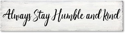 Rustic Wooden Signs Always Stay Humble and Kind Horizontal Sign Wall Art Decor Kitchen Cafe Pub Decor Gift 4x16 INCH