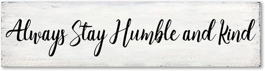 Rustic Wooden Signs Always Stay Humble and Kind Horizontal Sign Wall Art Decor Kitchen Cafe Pub Decor Gift 4x16 INCH