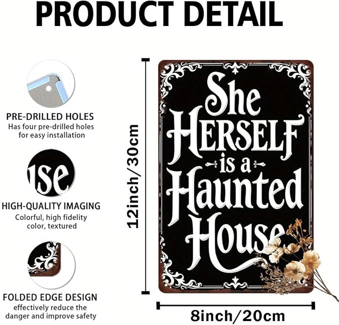 She Herself is a Haunted House Metal Tin Sign Halloween Wall Decor for Home Kitchen Living Room Entryway Vintage Rustic Style Decorative Signs Metal Poster 8x12 Inch