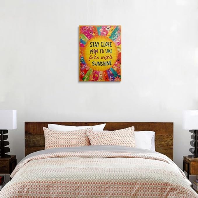 Inspirational Wall Decor,Stay Close to People Who Feel Like Sunshine Wall Art Canvas Framed Prints for Teen Girls Room Wall Decor12x16 Inches