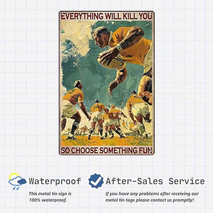 Metal Signs Everything Will Kill You So Choose Something Fun Rugby Sign Vintage Signs Retro Aluminum Tin Sign for Garden Kitchen Office Home Bar Cafe Decor 8x12 Inch