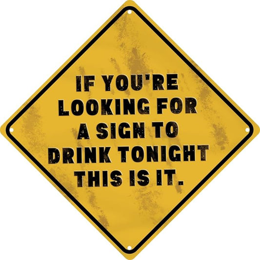 Funny Bar Wall Decor Metal Tin Sign Man Cave Accessories If You're Looking Are To Drink Tonight It Novelty Vintage Plaque Decor 8x8 in
