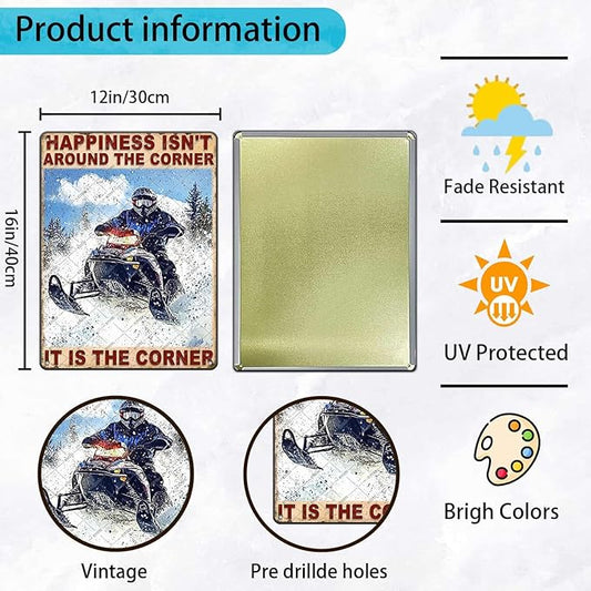 Snowmobile Riding Metal Sign Happiness Isn't Around The Corner Tin Poster Home Kitchen Garage Bar Pub Office Man Cave Bedroom Wall Decor 12x16 Inch