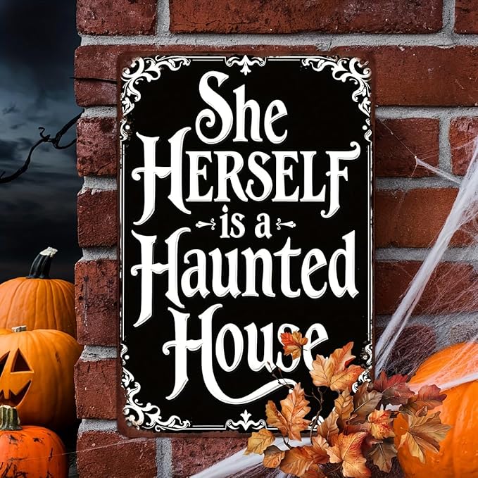 She Herself is a Haunted House Metal Tin Sign Halloween Wall Decor for Home Kitchen Living Room Entryway Vintage Rustic Style Decorative Signs Metal Poster 8x12 Inch