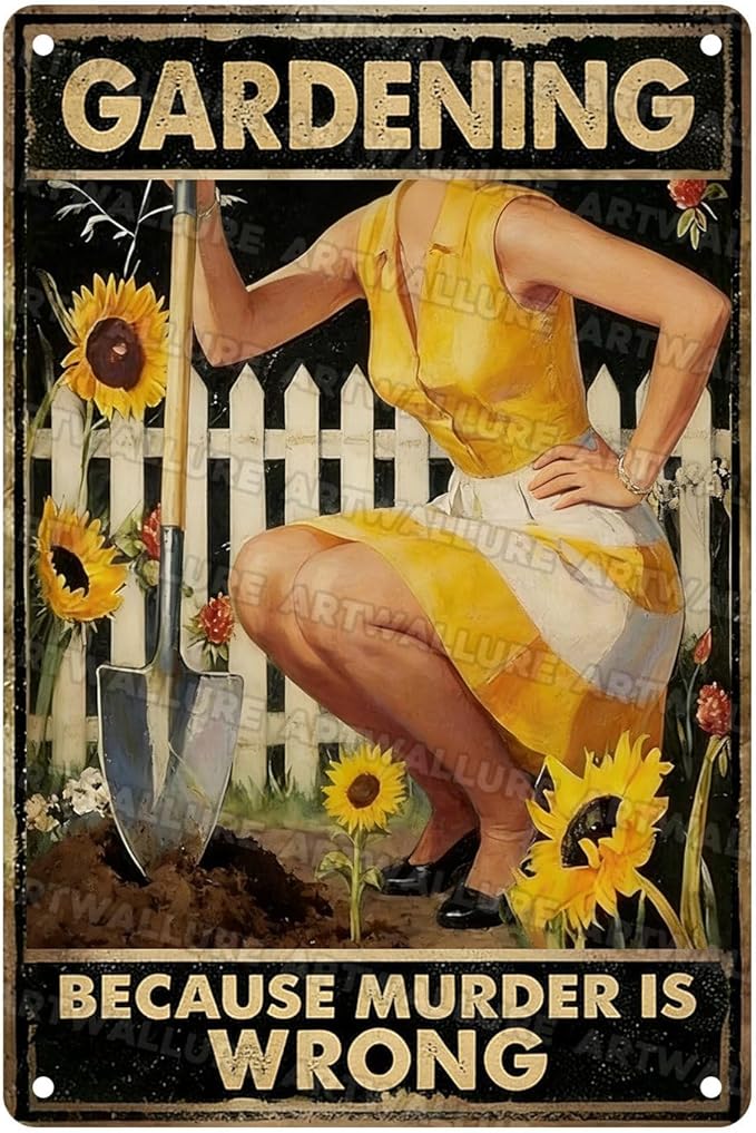 Gardening Because Murder Is Wrong Tin Sign Metal Sign Rustic Garden Decor Outdoor Yard Sign for Gardeners Unique Gifts 8x12Inch