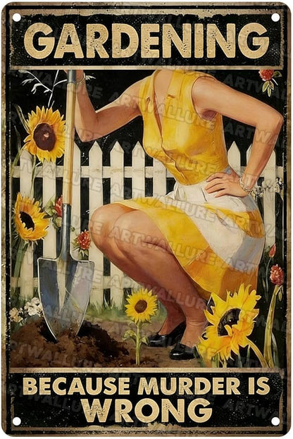 Gardening Because Murder Is Wrong Tin Sign Metal Sign Rustic Garden Decor Outdoor Yard Sign for Gardeners Unique Gifts 8x12Inch