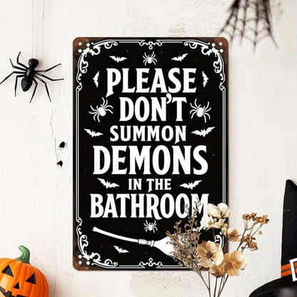 Please Don't Summon Demons in the Bathroom Halloween Metal Tin Sign Vintage Rustic Wall Decor for Bathroom Halloween Party Entryway Home Decor Decorative Signs Metal Poster 8x12 Inch