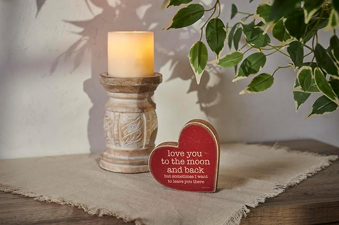 Primitives by Kathy Chunky Sitter Home Décor Sign - custom heart shape, displaying a rustic inspired fun love-themed sentiment "Love You To The Moon And Back But Sometimes I Want To Leave You There."