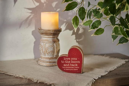 Primitives by Kathy Chunky Sitter Home Décor Sign - custom heart shape, displaying a rustic inspired fun love-themed sentiment "Love You To The Moon And Back But Sometimes I Want To Leave You There."