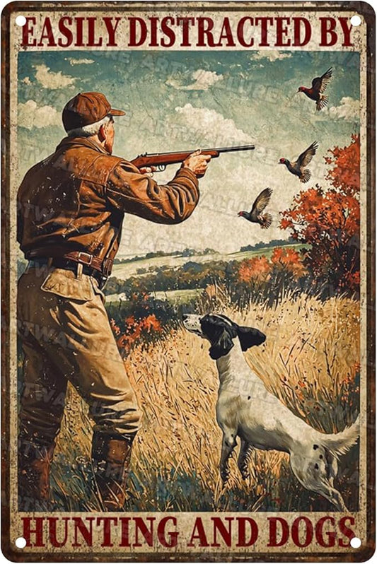 Hunting Theme Metal Tin Sign Rustic Wall Decor Vintage Cabin Lodge Art Man Cave Decor Easily Distracted By Hunting And Dogs Quote 8x12inch