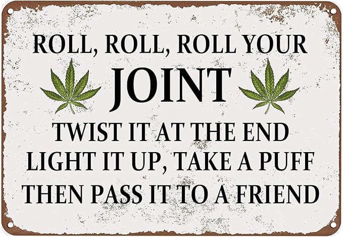 Weed Decor Metal Tin Sign Roll, Roll, Roll Your Joint Twist It At The End Light It Up Rustic Tin Signs Metal Poster for Home Farmhouse Bar Cafe Pub Garage Man Cave Room 12 x 8 Inch