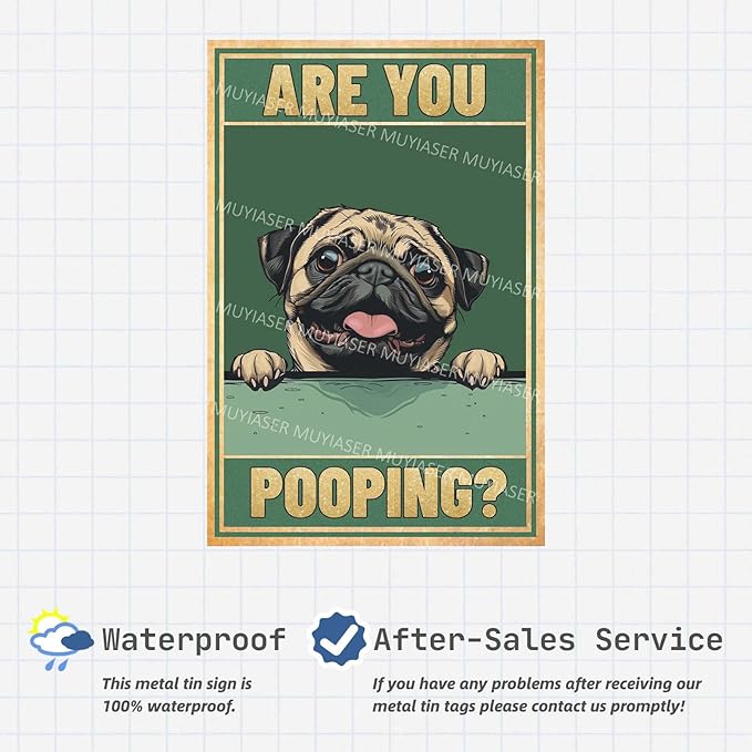 Metal Tin Sign Are You Pooping Pug Vintage Metal Signs Retro Aluminum Tin Sign for Washroom Garden Door Home Bar Cafe Decor 8x12 Inch
